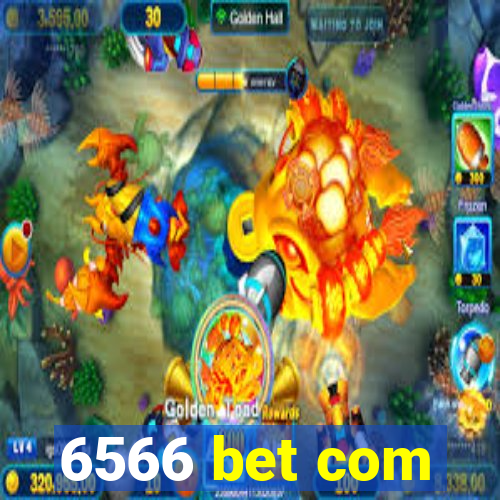 6566 bet com